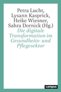 Cover: Die digitale Transformation im Gesundheits- und Pflegesektor - Campus Verlag Digital