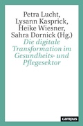 Cover: Die digitale Transformation im Gesundheits- und Pflegesektor - Campus