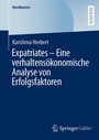 Cover: Expatriates - Eine verhaltensökonomische Analyse von Erfolgsfaktoren - Springer Gabler