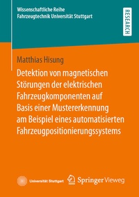 Abbildung von: Detektion von magnetischen Störungen der elektrischen Fahrzeugkomponenten auf Basis einer Mustererkennung am Beispiel eines automatisierten Fahrzeugpositionierungssystems - Springer Vieweg