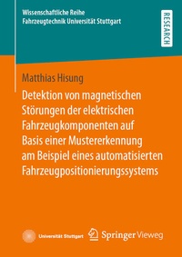 Abbildung von: Detektion von magnetischen Störungen der elektrischen Fahrzeugkomponenten auf Basis einer Mustererkennung am Beispiel eines automatisierten Fahrzeugpositionierungssystems - Springer Vieweg