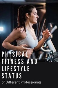 Abbildung von: Physical Fitness and Life Style Status - Anil K. Bade