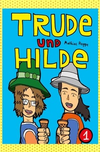 Enlarge image Cover: Trude und Hilde Band 1 - epubli