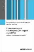 Cover: &Auml;sthetisierungen von Kindheit und Jugend nach 1968 - Beltz eBook