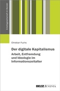 Cover: Der digitale Kapitalismus. Arbeit, Entfremdung und Ideologie im Informationszeitalter - Beltz eBook