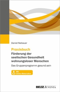 Abbildung von: Praxisbuch Förderung der seelischen Gesundheit wohnungsloser Menschen - Julius Beltz