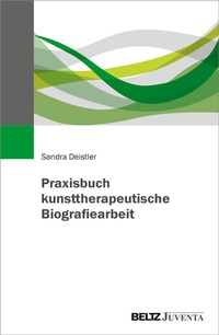 Abbildung von: Praxisbuch kunsttherapeutische Biografiearbeit - Juventa Verlag ein Imprint der Beltz Verlagsgruppe GmbH & Co. KG