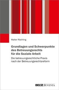 Abbildung von: Grundlagen und Schwerpunkte des Betreuungsrechts für die Soziale Arbeit - Beltz Juventa