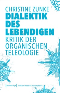 Abbildung von: Dialektik des Lebendigen - transcript