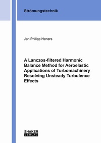 Abbildung von: A Lanczos-filtered Harmonic Balance Method for Aeroelastic Applications of Turbomachinery Resolving Unsteady Turbulence Effects - Shaker