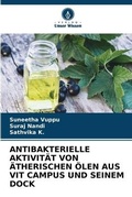 Cover: Antibakterielle Aktivitaet Von AEtherischen OElen Aus Vit Campus Und Seinem Dock - Verlag Unser Wissen