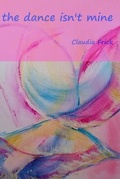 Cover: The dance isn't mine - Blurb