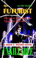 Cover: Unkillable (The Futurist, #1) - Dean C. Moore