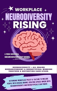 Enlarge image Cover: Workplace NeuroDiversity Rising - Lyric Rivera