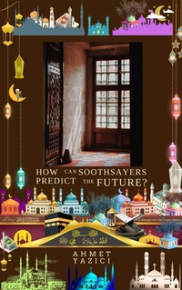 Enlarge image Cover: How Can Soothsayers Predict the Future? - ahmet yazici