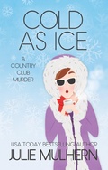 Cover: Cold as Ice (The Country Club Murders, #6) - Julie Mulhern