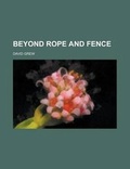 Cover: Beyond Rope and Fence - Rarebooksclub.com