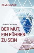 Cover: Der mut, ein Fuehrer zu sein - Silviu Vasile