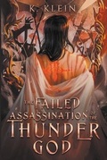 Cover: The Failed Assassination of the Thunder God - K. Klein