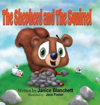Enlarge image Cover: The Shepherd and The Squirrel - Janice Blanchett