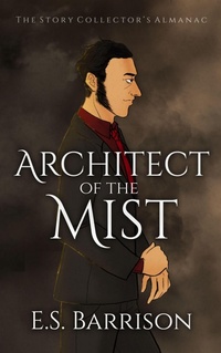 Enlarge image Cover: Architect of the Mist - E.S. Barrison
