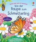 Cover: Schau mal, wie ich wachse! Von der Raupe zum Schmetterling - Usborne