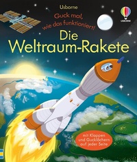 Abbildung von: Guck mal, wie das funktioniert! Die Weltraum-Rakete - Usborne