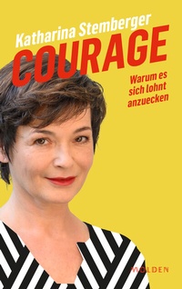 Enlarge image Cover: Courage - Molden Verlag in Verlagsgruppe Styria GmbH & Co. KG
