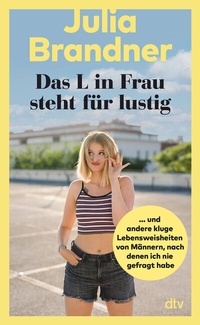 Abbildung von: Das L in Frau steht für lustig - dtv
