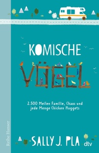 Abbildung von: Komische Vögel - 2.500 Meilen Familie, Chaos und jede Menge Chicken Nuggets - dtv