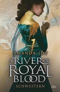 Cover: A River of Royal Blood - Schwestern - dtv