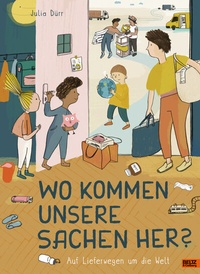 Abbildung von: Wo kommen unsere Sachen her? - Beltz Verlagsgruppe GmbH & Co. KG