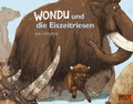 Cover: Wondu und die Eiszeitriesen - Beltz Verlagsgruppe GmbH & Co. KG