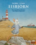 Cover: Eisbj&ouml;rn. Das unglaubliche Abenteuer eines tapferen M&auml;userichs - Beltz Verlagsgruppe GmbH & Co. KG