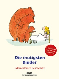 Enlarge image Cover: Die mutigsten Kinder - Beltz Verlagsgruppe GmbH & Co. KG