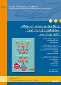 Cover: &raquo;Wie ich mein erstes Date (fast nicht) &uuml;berlebte&laquo; im Unterricht - Beltz Verlagsgruppe GmbH & Co. KG