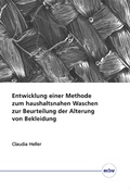 Cover: Entwicklung einer Methode zum haushaltsnahen Waschen zur Beurteilung der Alterung von Bekleidung - Mensch & Buch