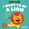 Cover: Move and Play: I Want to Be a Lion - Oxford University Press