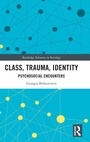 Cover: Class, Trauma, Identity - Routledge