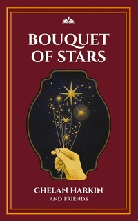 Abbildung von: Bouquet of Stars - Poetry Chapel Press