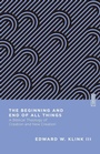 Cover: The Beginning and End of All Things - IVP Academic