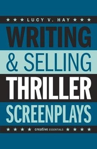 Abbildung von: Writing and Selling Thriller Screenplays - Creative Essentials