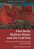 Cover: Alan Bush, Modern Music, and the Cold War - Cambridge University Press