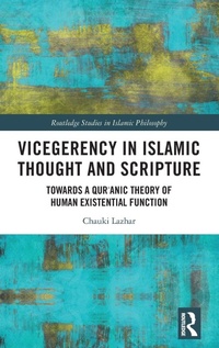 Enlarge image Cover: Vicegerency in Islamic Thought and Scripture - Routledge