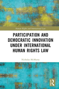 Enlarge image Cover: Participation and Democratic Innovation under International Human Rights Law - Routledge