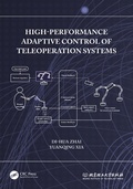 Cover: High-Performance Adaptive Control of Teleoperation Systems - CRC Press