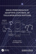 Cover: High-Performance Adaptive Control of Teleoperation Systems - CRC Press