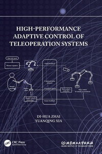 Enlarge image Cover: High-Performance Adaptive Control of Teleoperation Systems - CRC Press