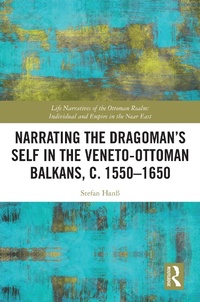 Bild: Narrating the Dragoman's Self in the Veneto-Ottoman Balkans, c. 1550-1650 - Routledge