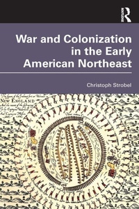 Enlarge image Cover: War and Colonization in the Early American Northeast - Routledge